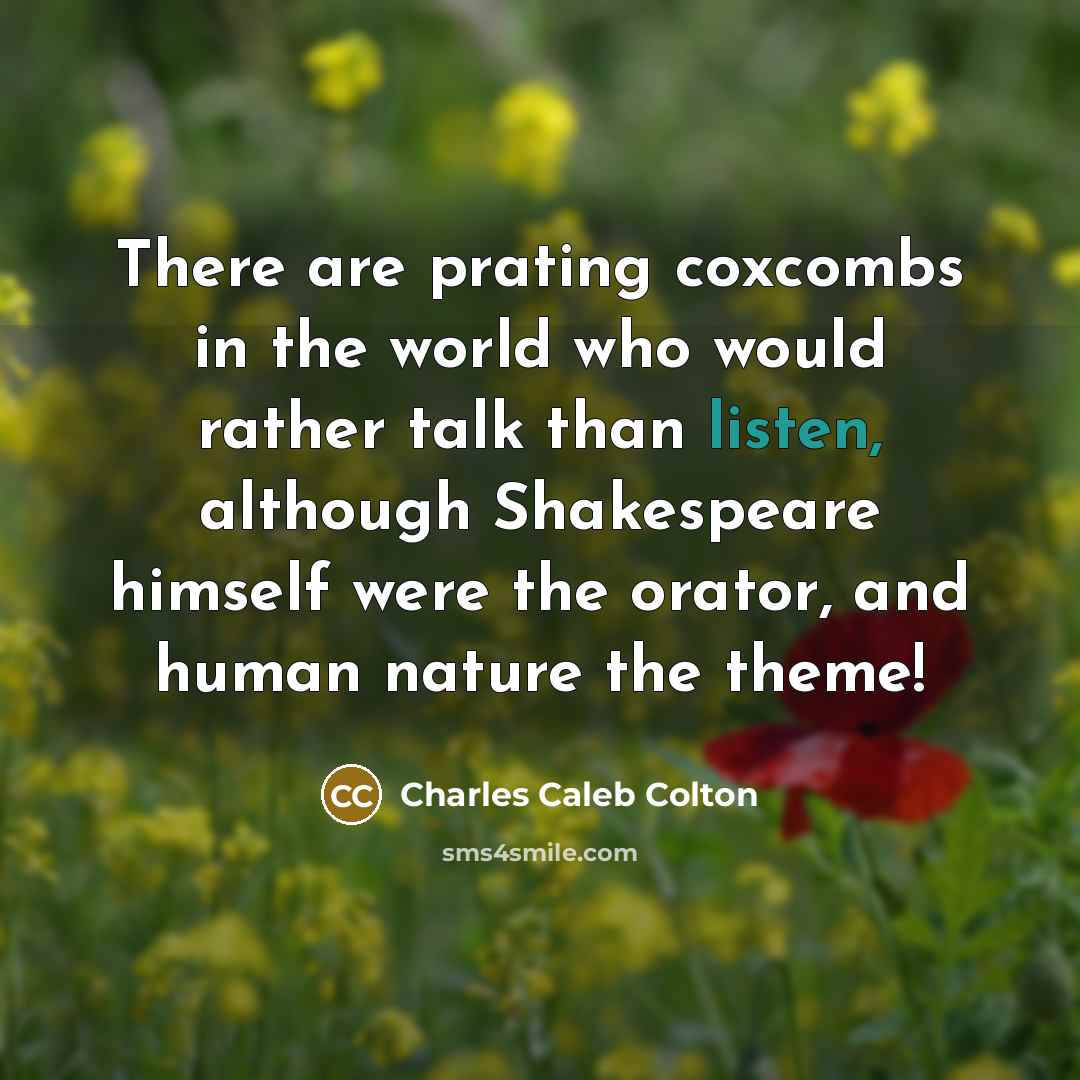 “There are prating coxcombs in the world who would rather…” quote by Charles Caleb Colton