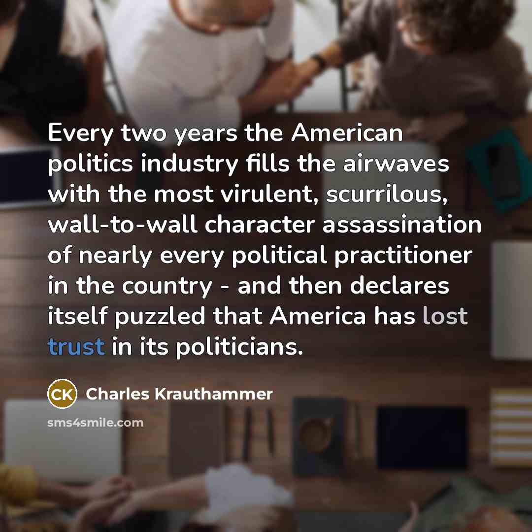 “Every two years the American politics industry fills the airwaves…” quote by Charles Krauthammer