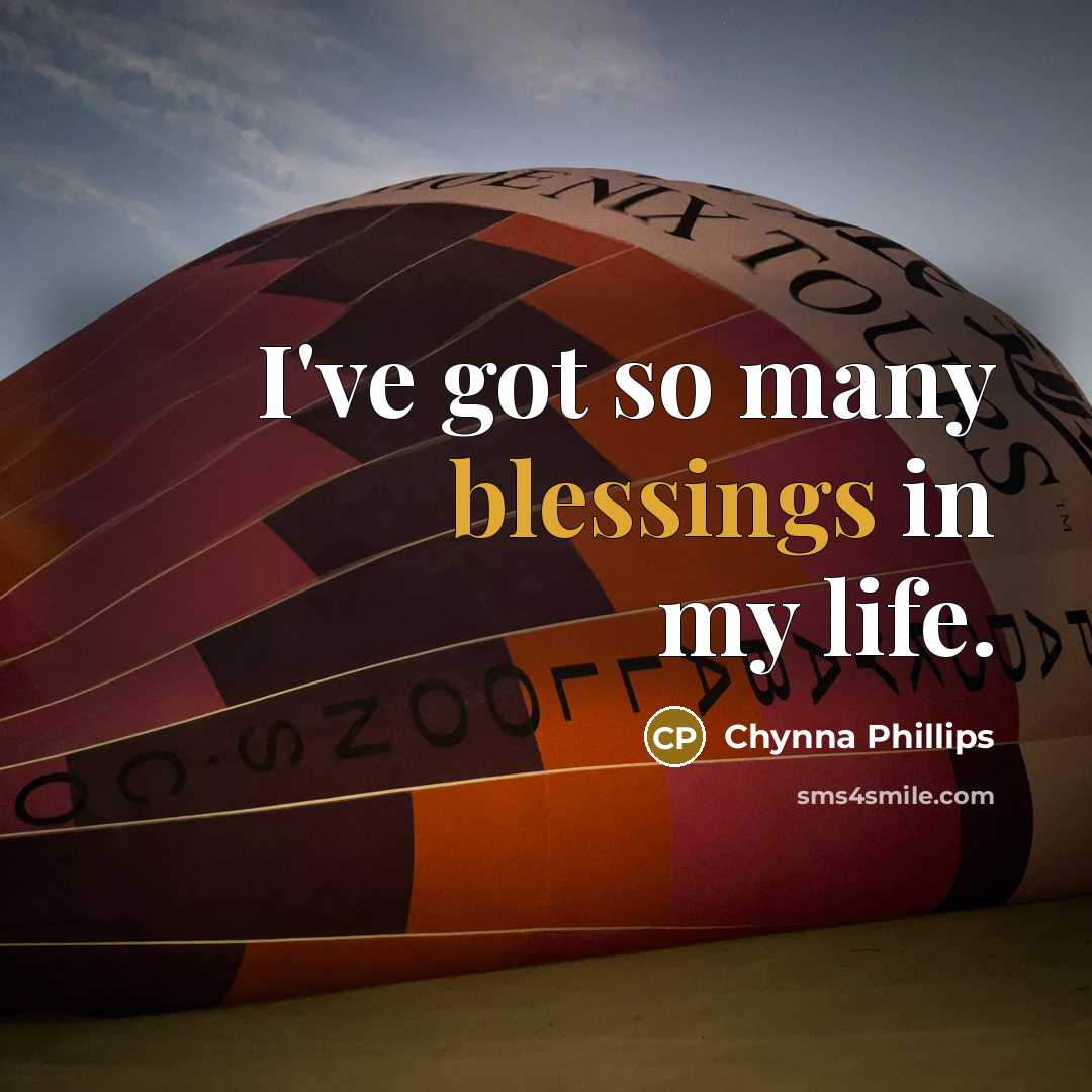 “I've got so many blessings in my life.” quote by Chynna Phillips
