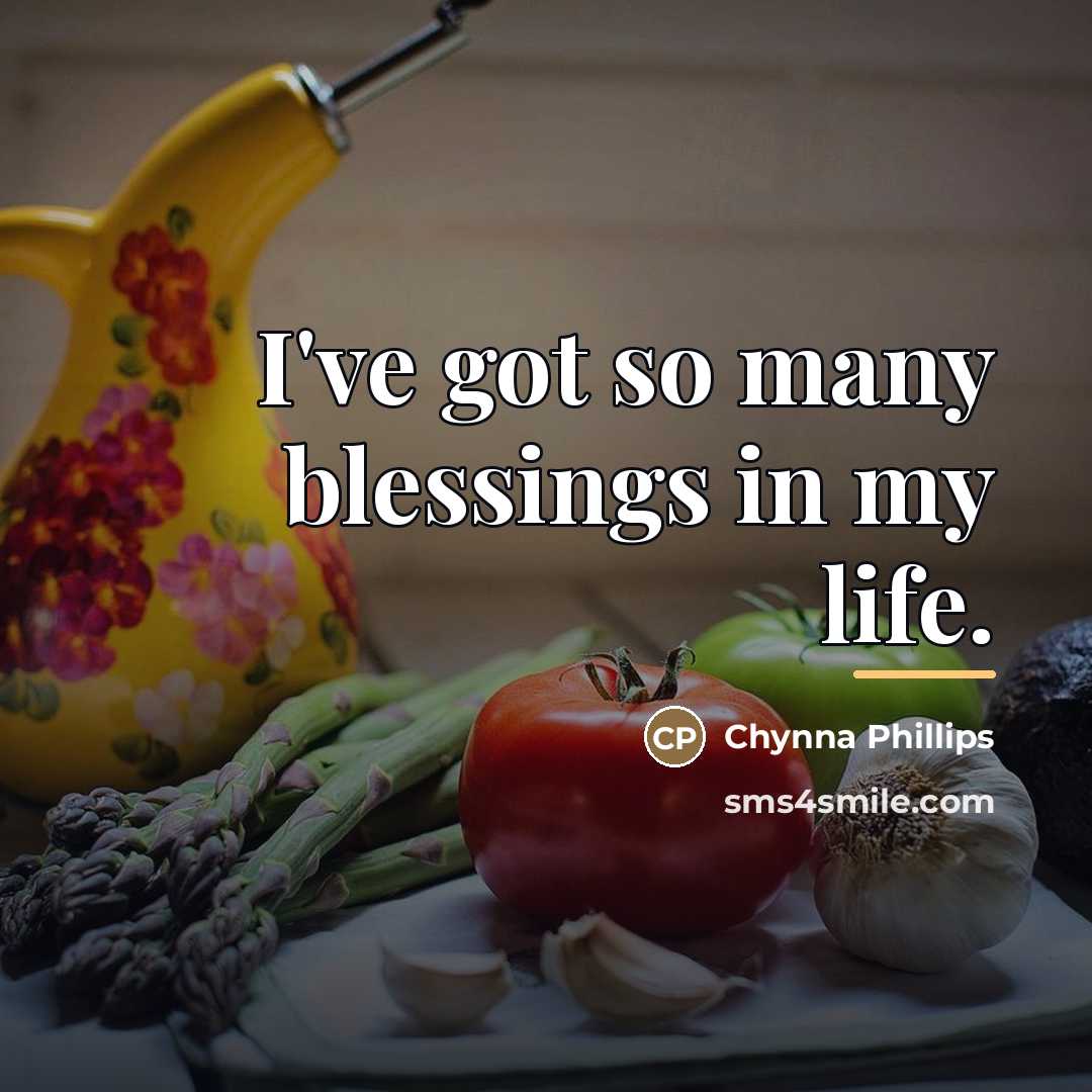 “I've got so many blessings in my life.…” quote by Chynna Phillips