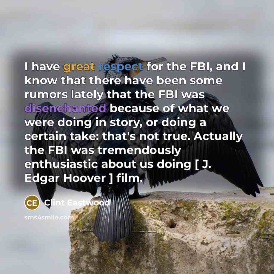 “I have great respect for the FBI, and I know…” quote by Clint Eastwood
