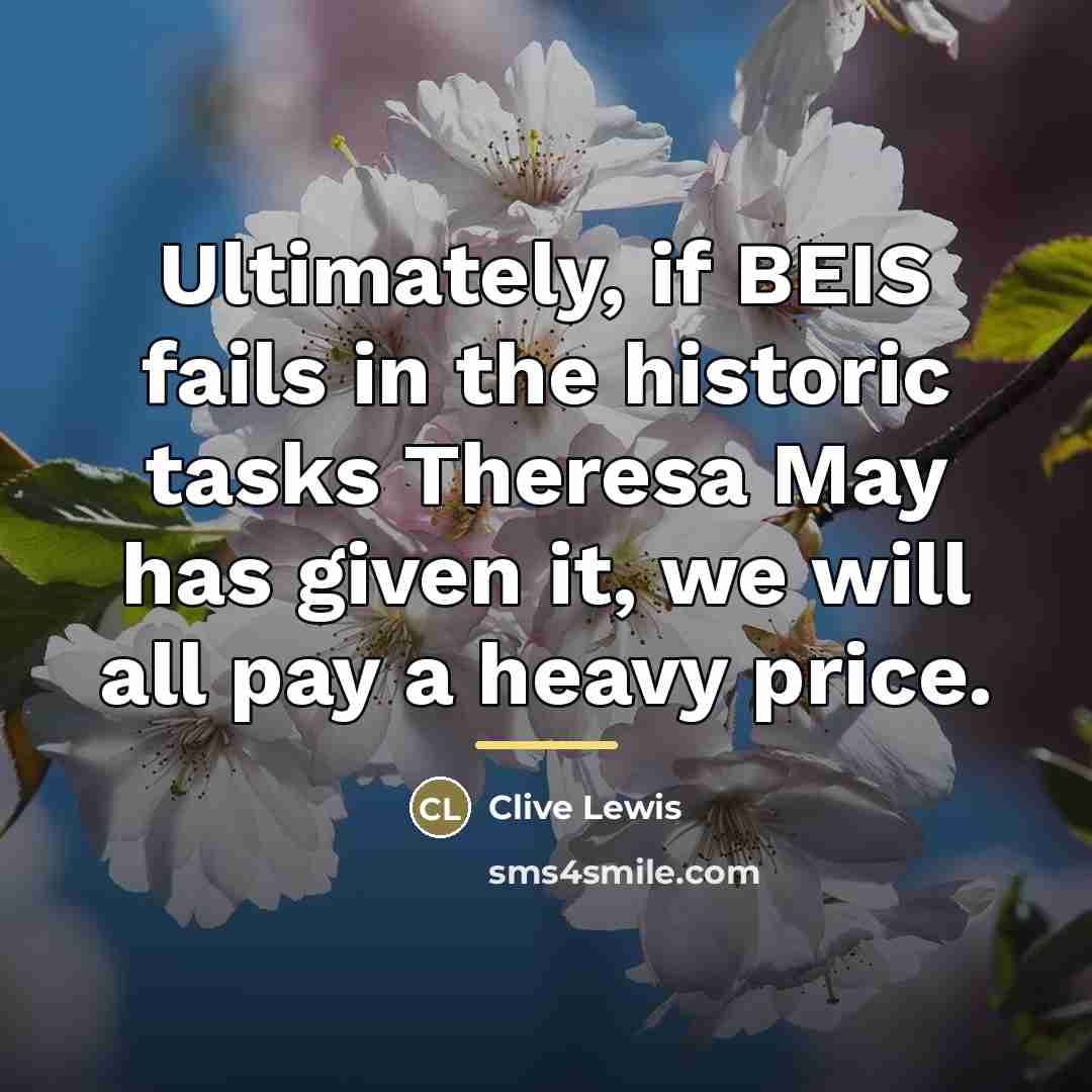 “Ultimately, if BEIS fails in the historic tasks Theresa May…” quote by Clive Lewis