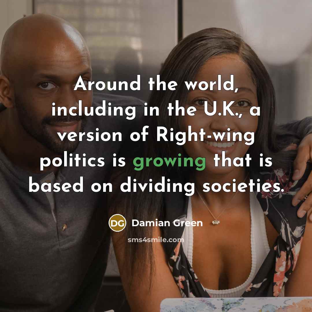 “Around the world, including in the U.K., a version of…” quote by Damian Green