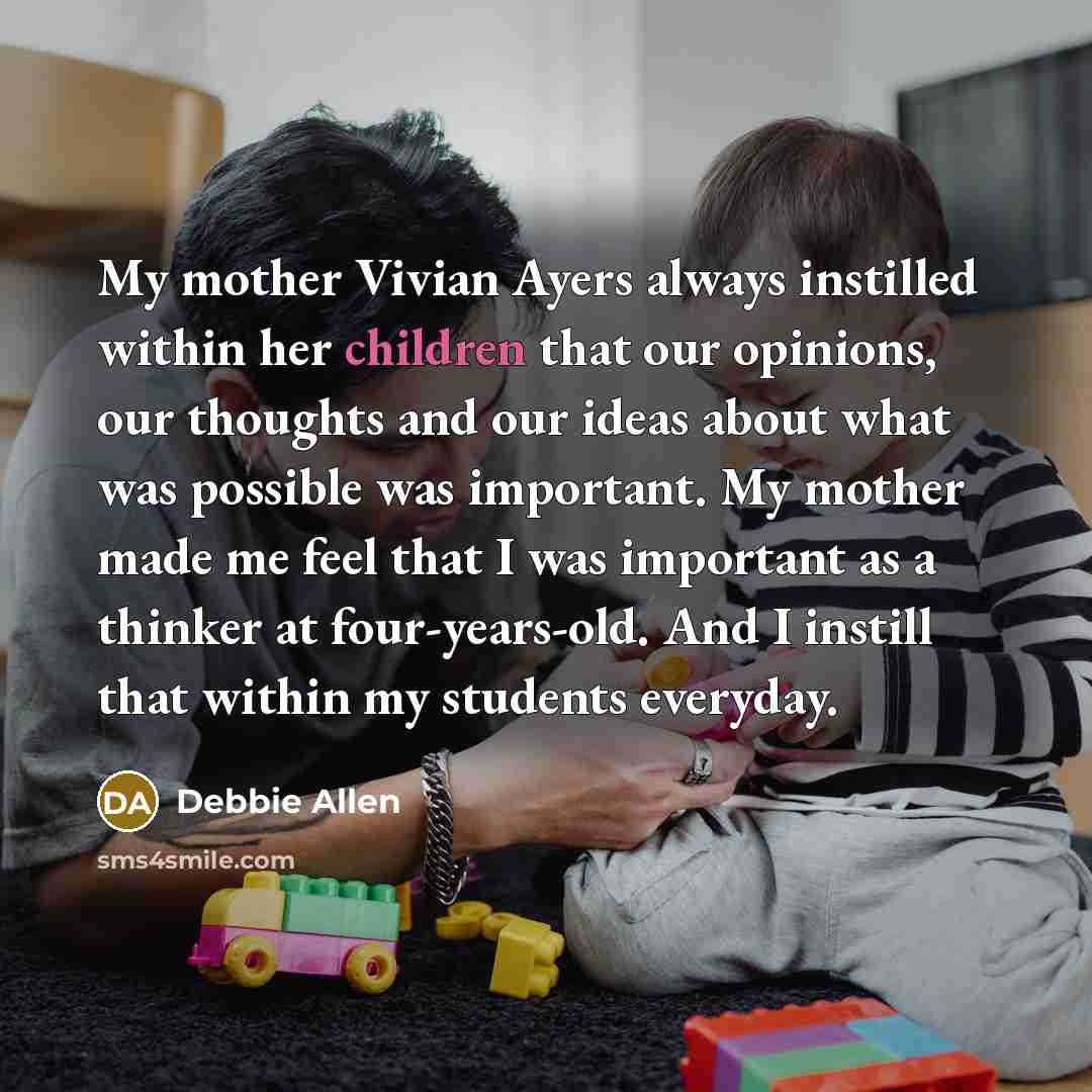 “My mother Vivian Ayers always instilled within her children that…” quote by Debbie Allen