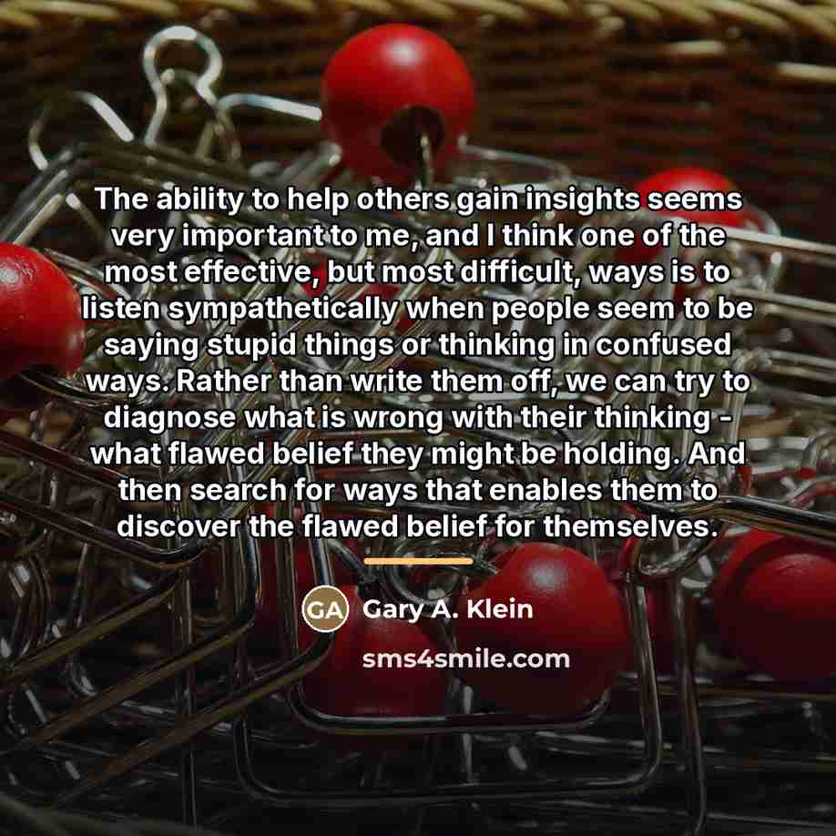 “The ability to help others gain insights seems very important…” quote by Gary A. Klein
