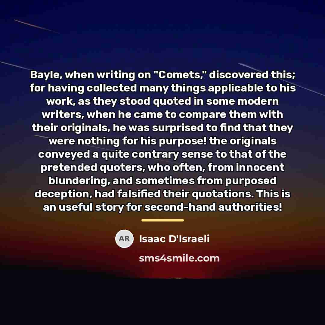 “Bayle, when writing on "Comets," discovered this; for having collected…” quote by Isaac D'Israeli