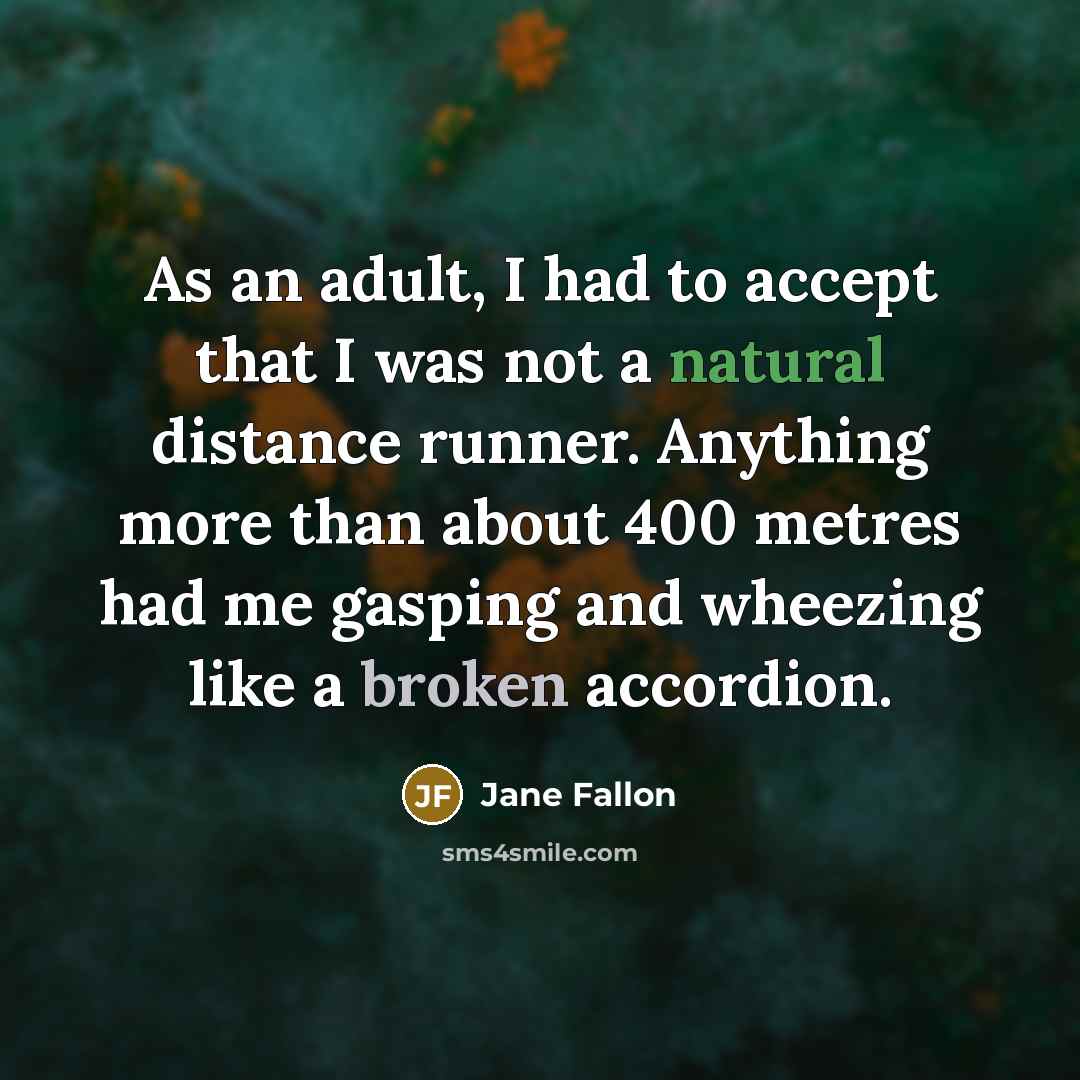 “As an adult, I had to accept that I was…” quote by Jane Fallon