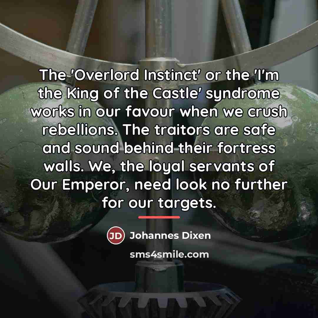 “The 'Overlord Instinct' or the 'I'm the King of the…” quote by Johannes Dixen