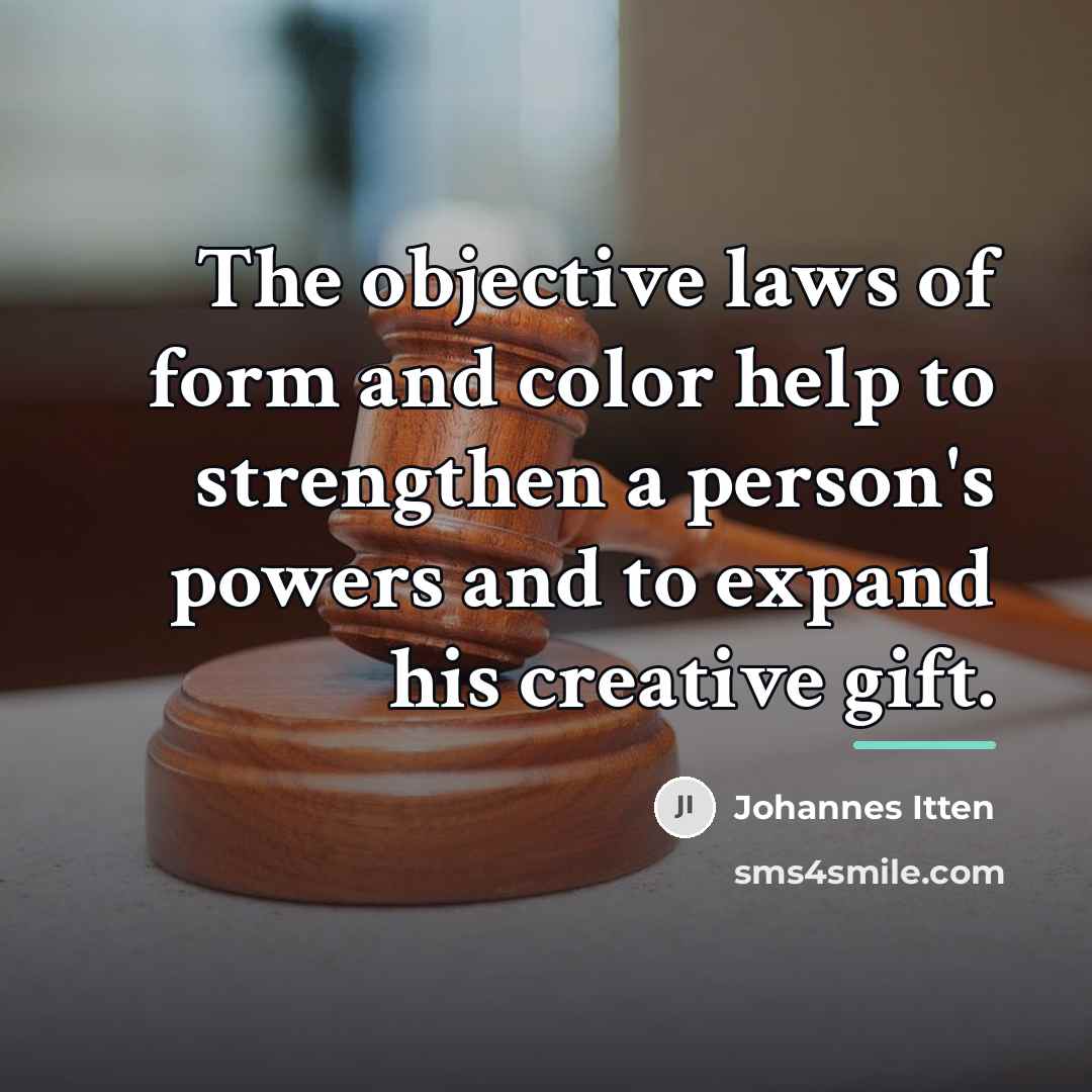 “The objective laws of form and color help to strengthen…” quote by Johannes Itten