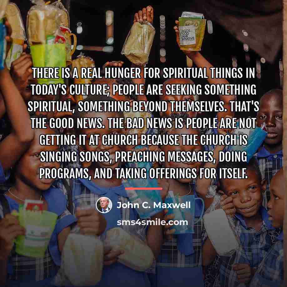 “There is a real hunger for spiritual things in today's…” quote by John C. Maxwell