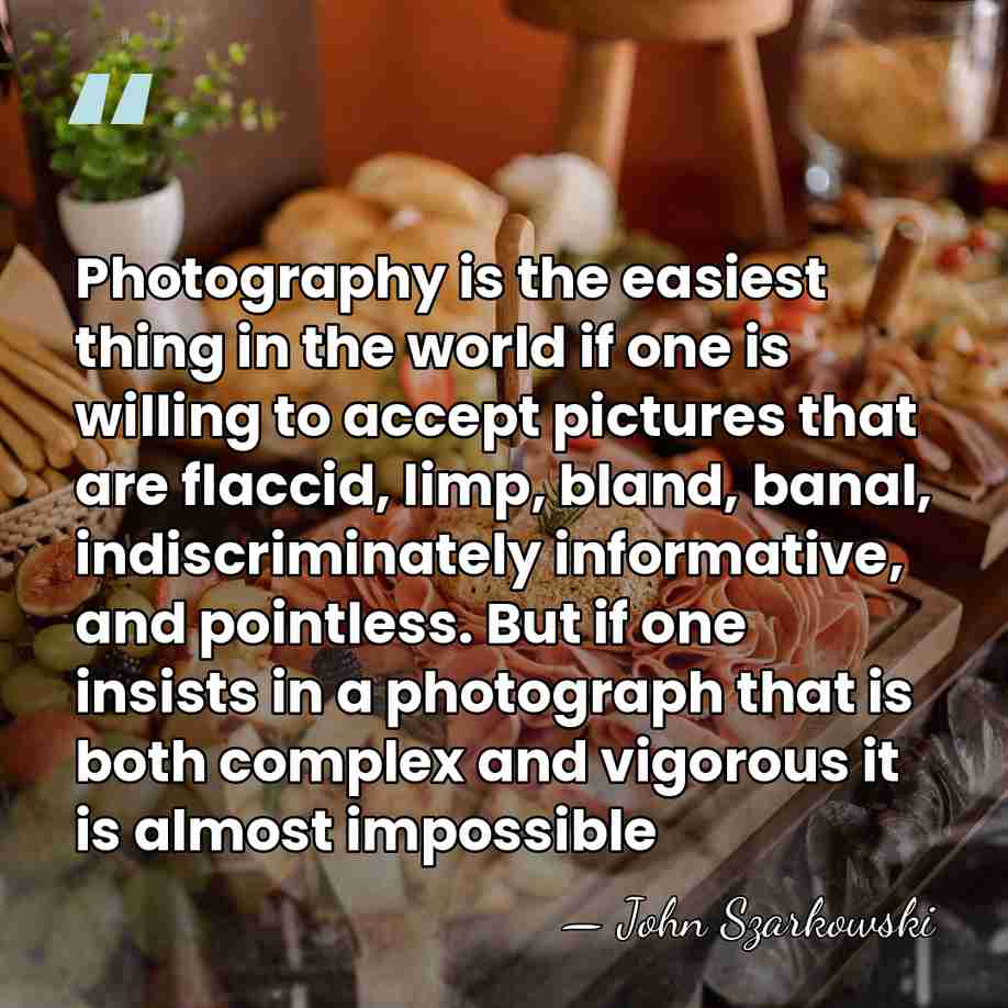 Photography is the easiest thing in the world if one is willing&hellip; - John Szarkowski