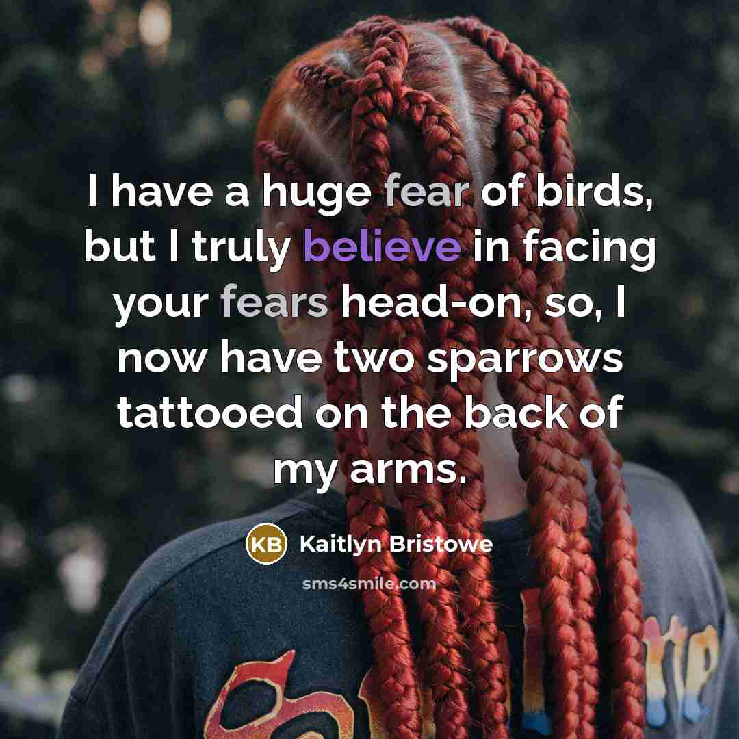 “I have a huge fear of birds, but I truly…” quote by Kaitlyn Bristowe