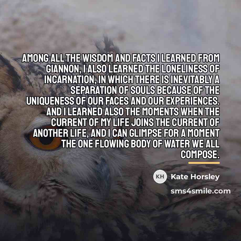 “Among all the wisdom and facts I learned from Giannon,…” quote by Kate Horsley