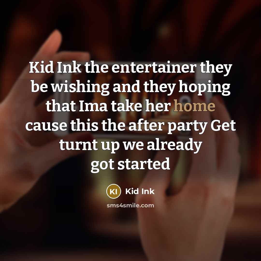 “Kid Ink the entertainer they be wishing and they hoping…” quote by Kid Ink
