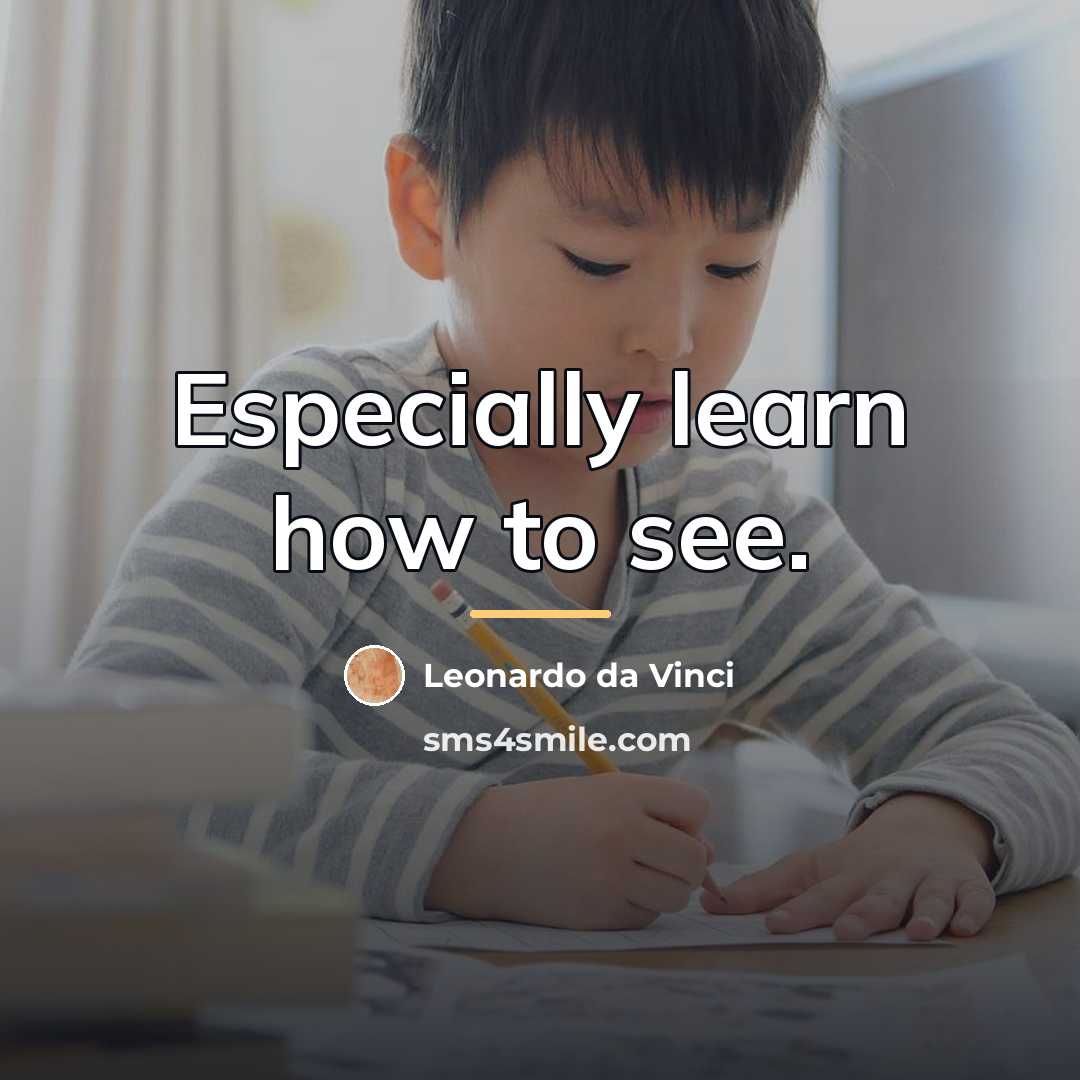 “Especially learn how to see.…” quote by Leonardo da Vinci