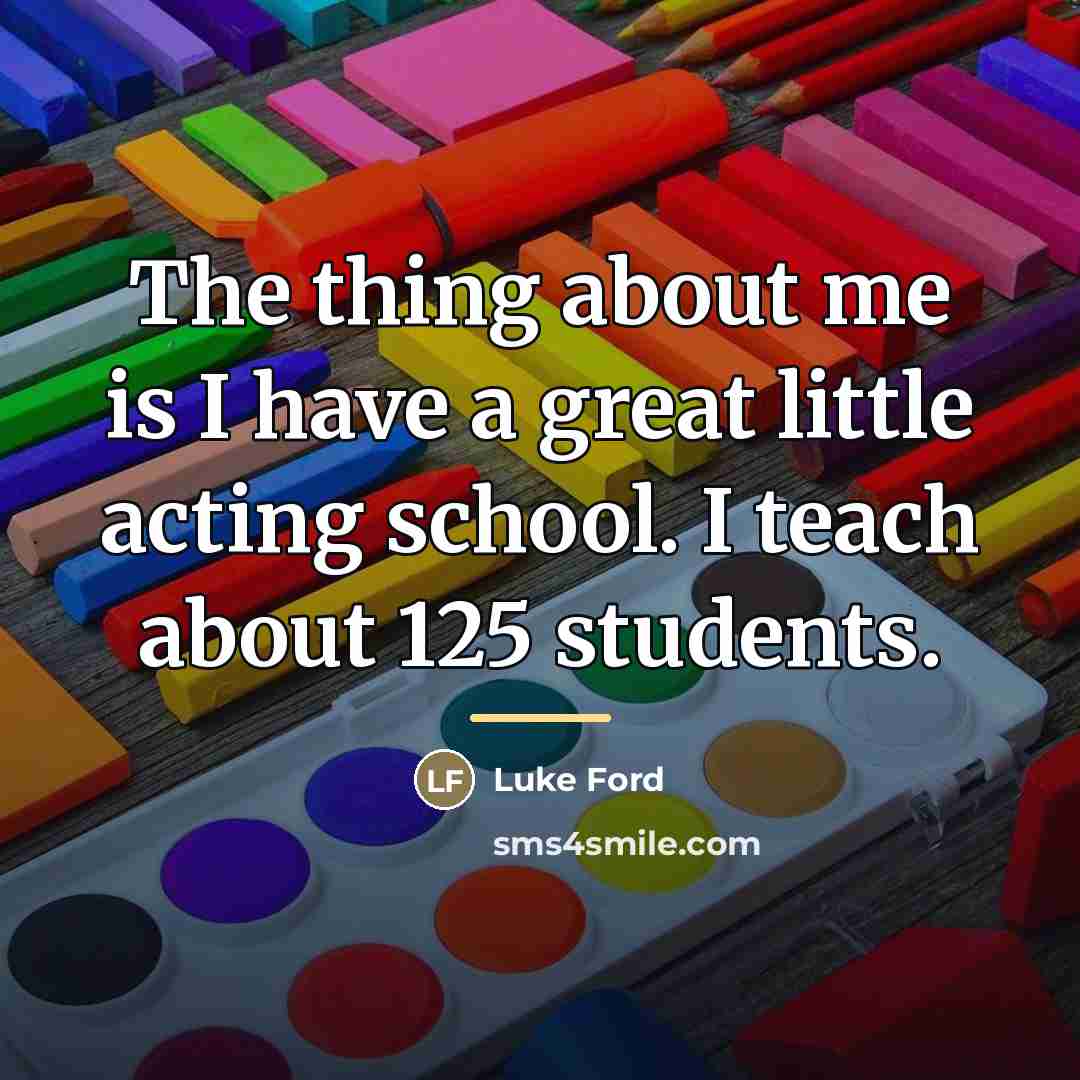 “The thing about me is I have a great little…” quote by Luke Ford
