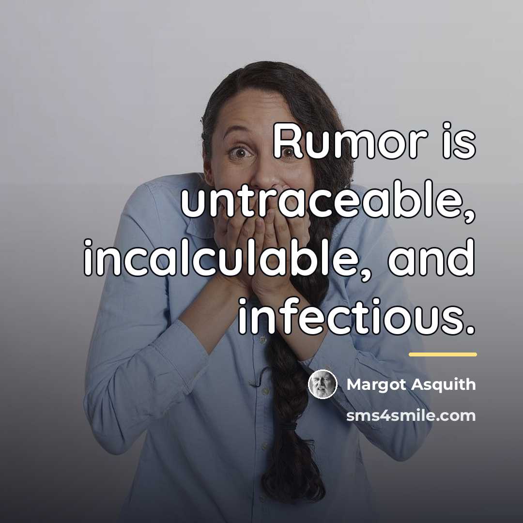 “Rumor is untraceable, incalculable, and infectious.…” quote by Margot Asquith