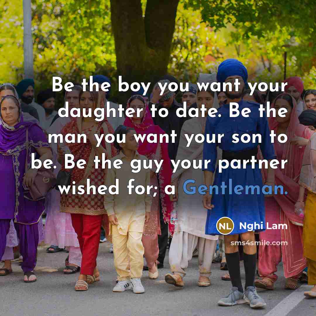 “Be the boy you want your daughter to date. Be…” quote by Nghi Lam