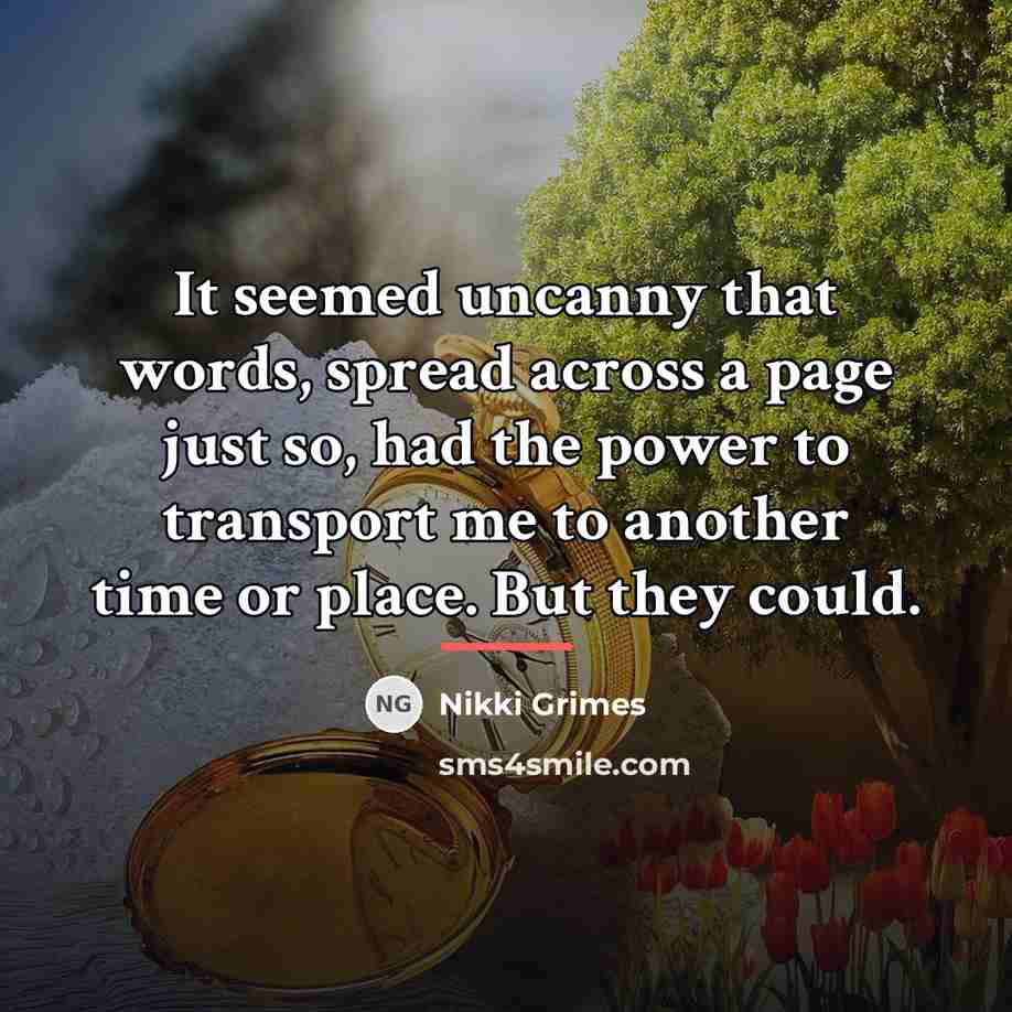 “It seemed uncanny that words, spread across a page just…” quote by Nikki Grimes