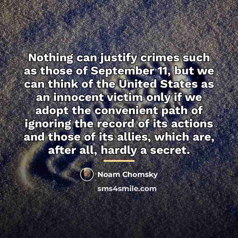 “Nothing can justify crimes such as those of September 11,…” quote by Noam Chomsky