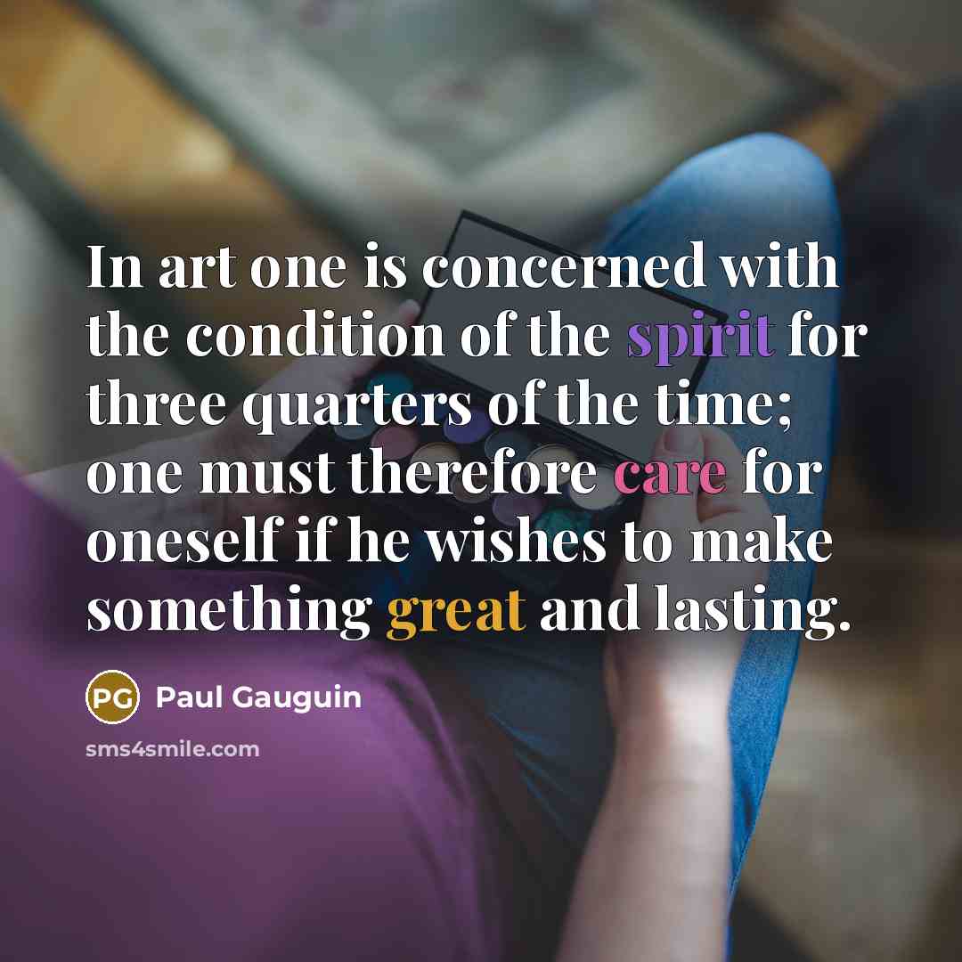 “In art one is concerned with the condition of the…” quote by Paul Gauguin