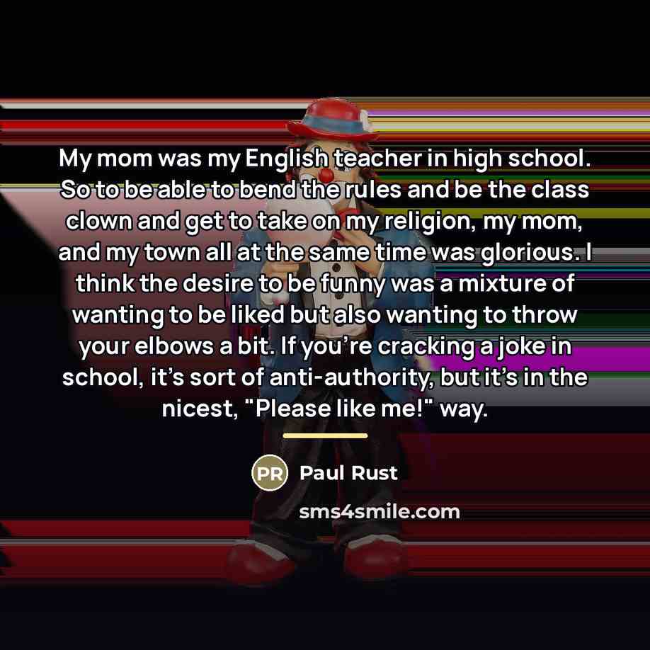 “My mom was my English teacher in high school. So…” quote by Paul Rust