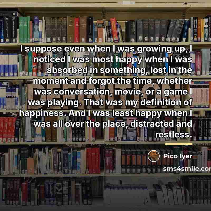 “I suppose even when I was growing up, I noticed…” quote by Pico Iyer