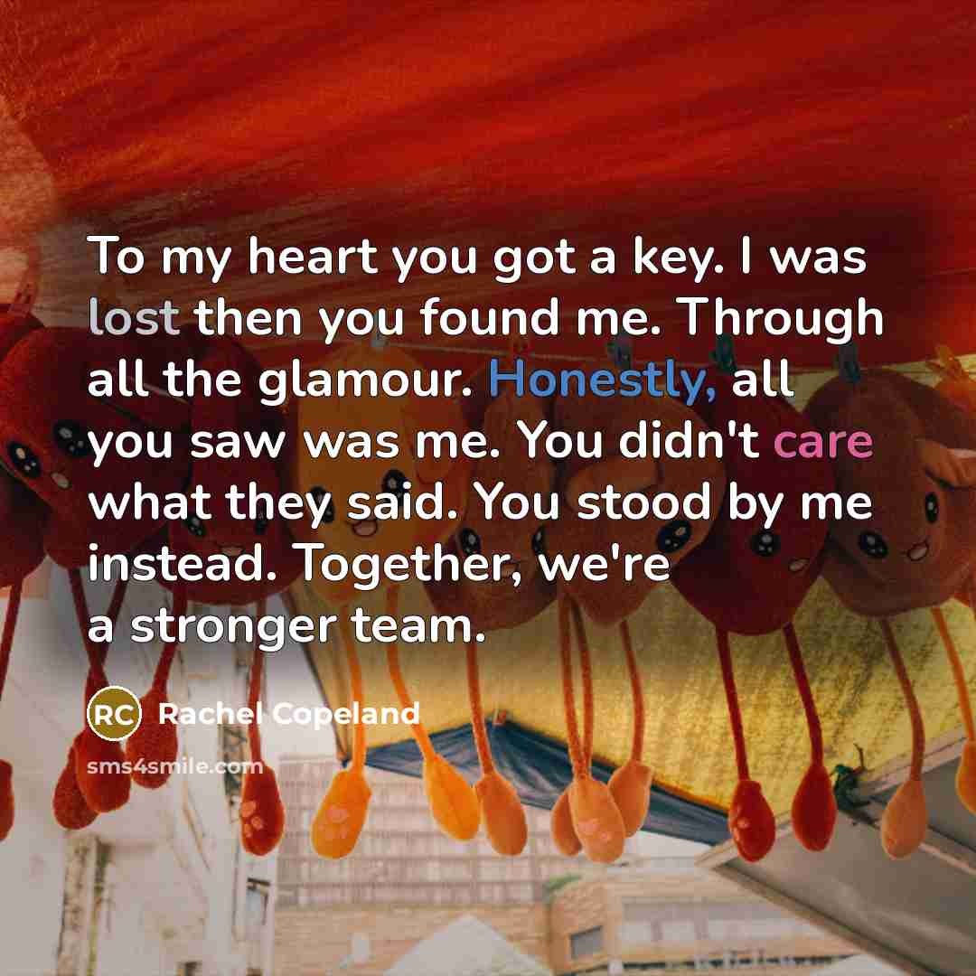 “To my heart you got a key. I was lost…” quote by Rachel Copeland