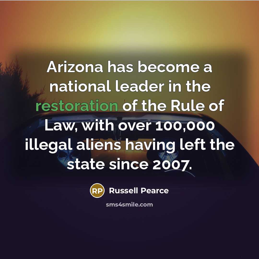 “Arizona has become a national leader in the restoration of…” quote by Russell Pearce