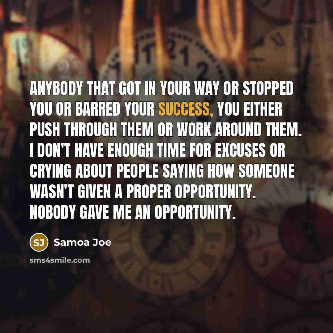 “Anybody that got in your way or stopped you or…” quote by Samoa Joe