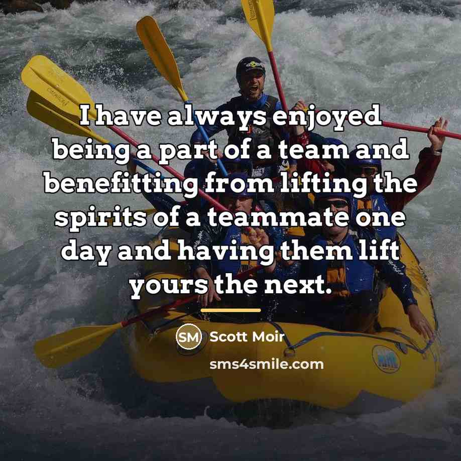 “I have always enjoyed being a part of a team…” quote by Scott Moir