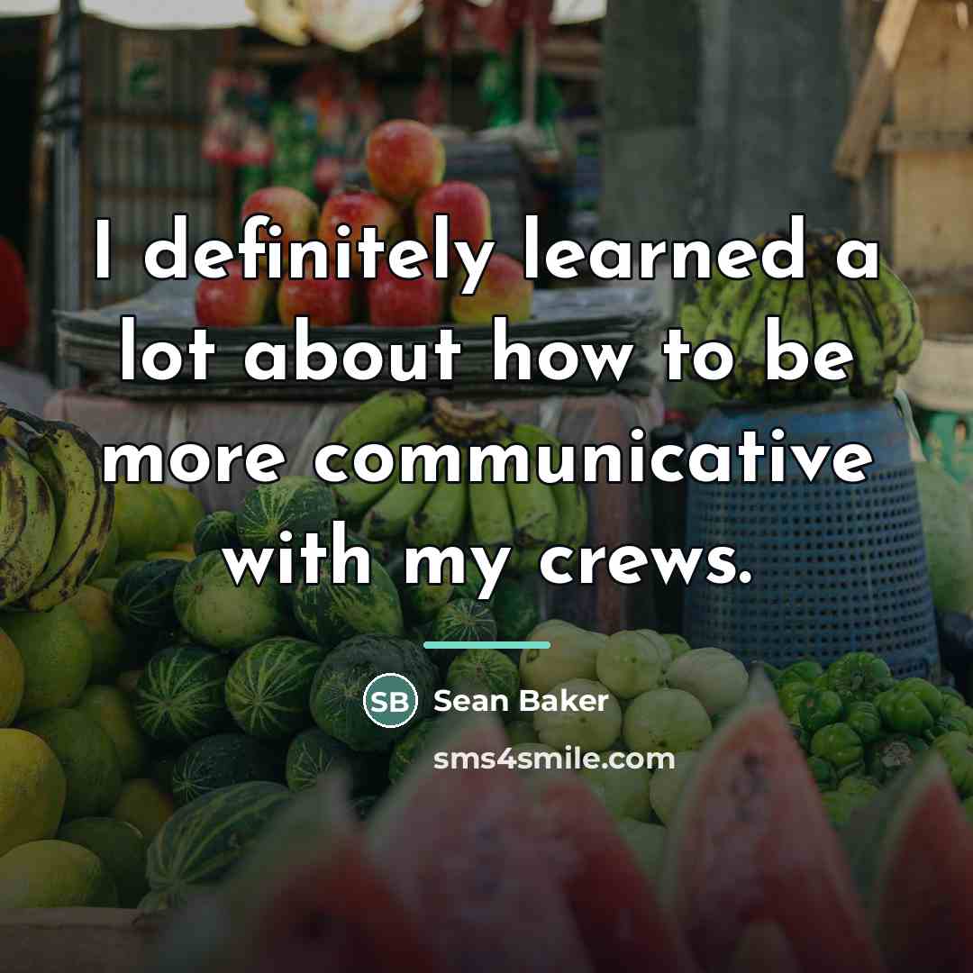 “I definitely learned a lot about how to be more…” quote by Sean Baker