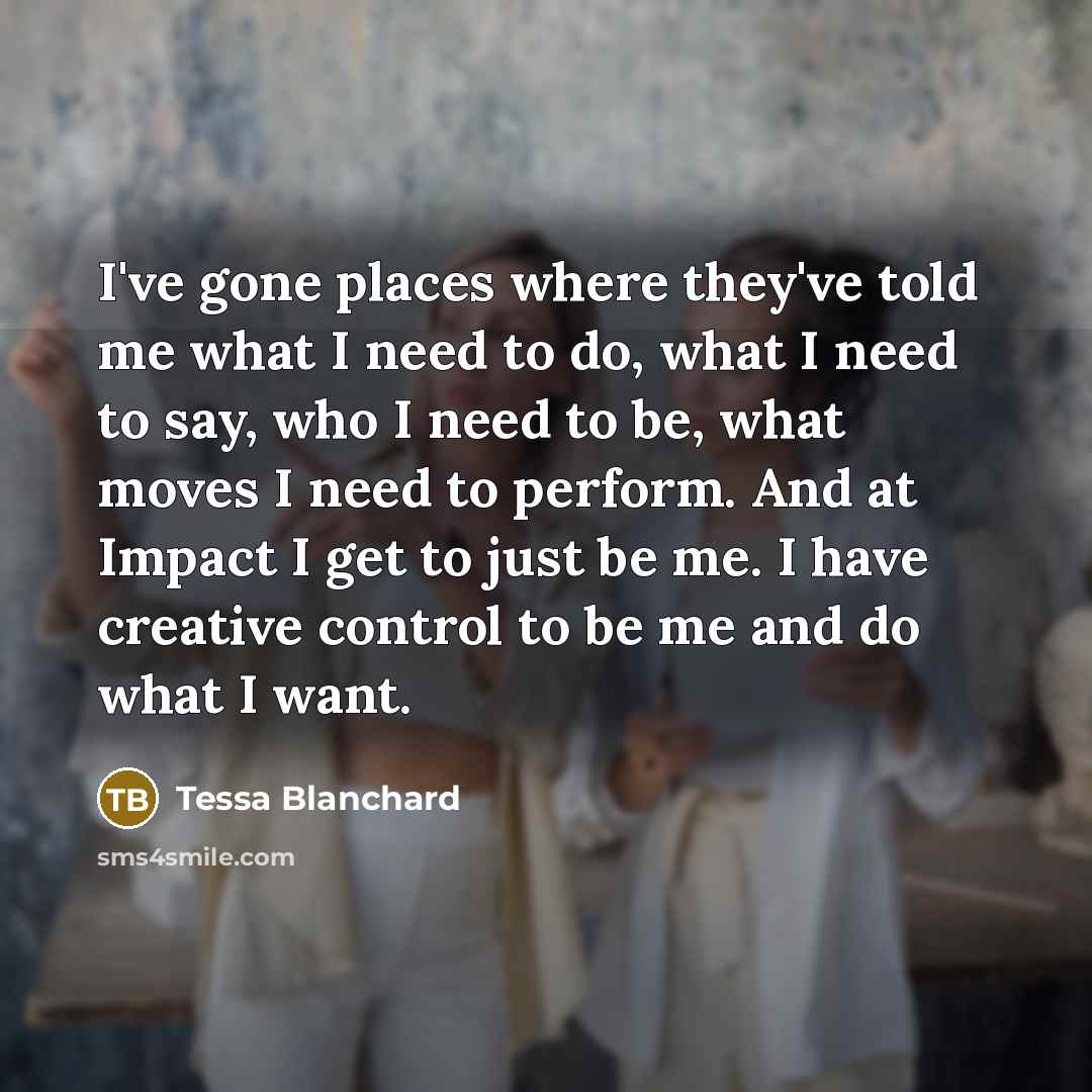 “I've gone places where they've told me what I need…” quote by Tessa Blanchard