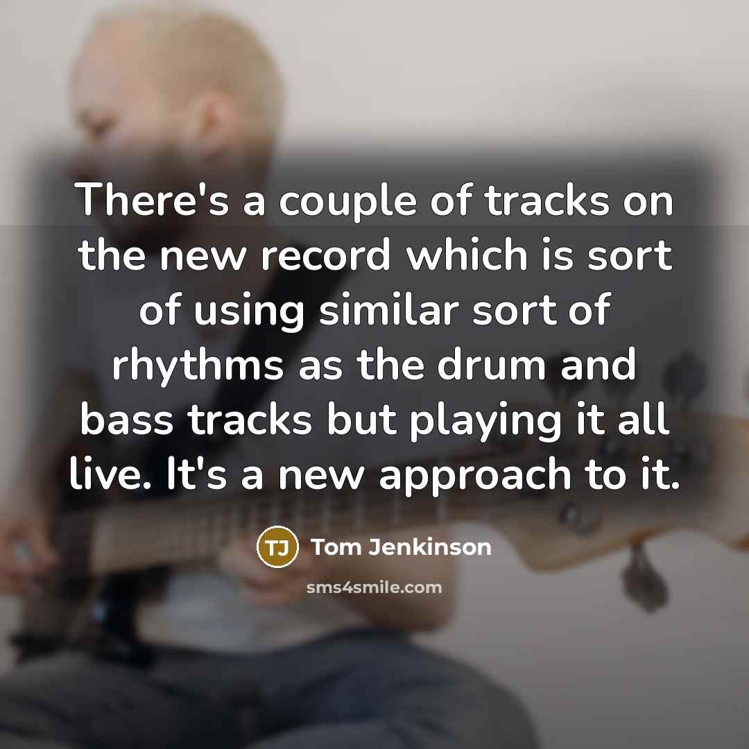 “There's a couple of tracks on the new record which…” quote by Tom Jenkinson