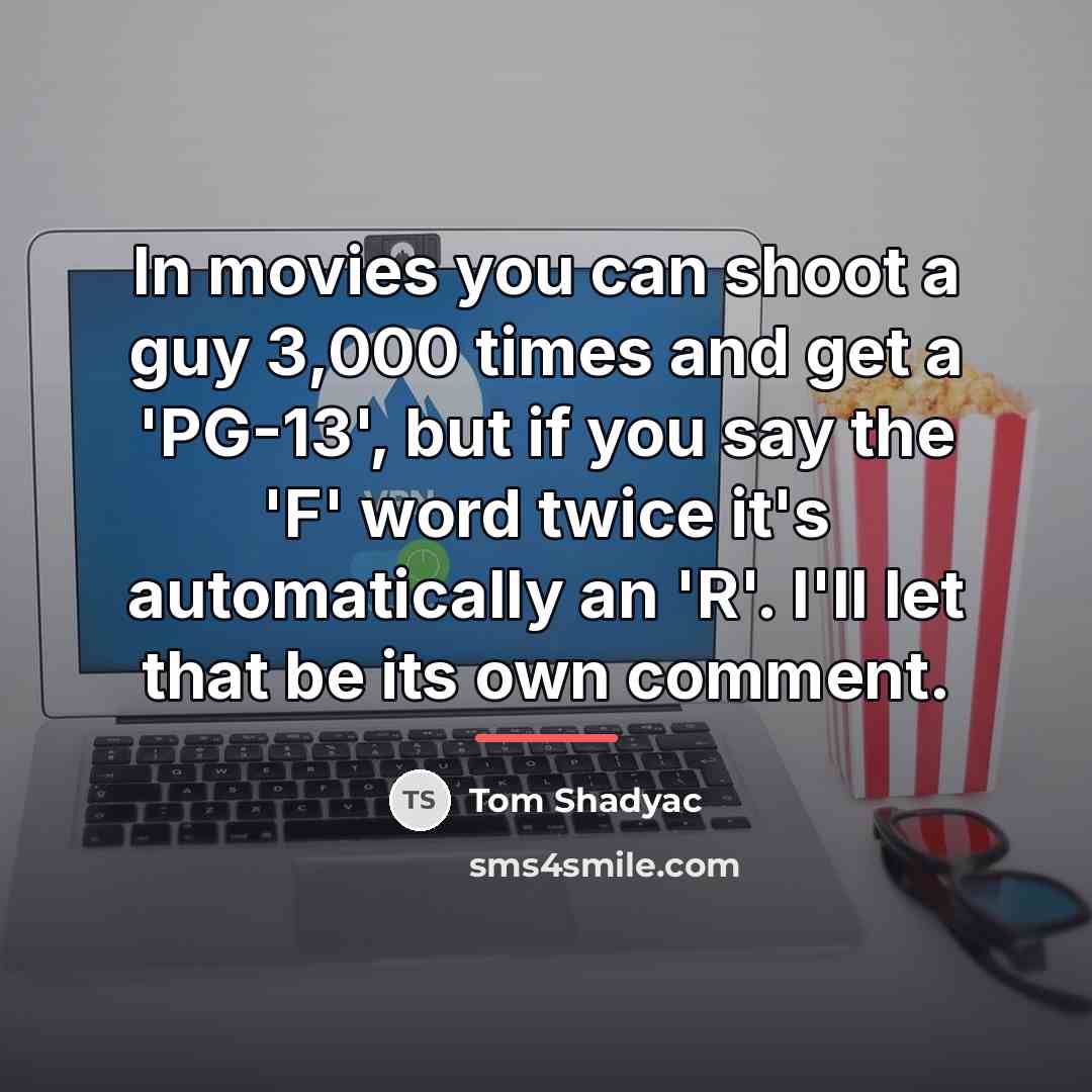 “In movies you can shoot a guy 3,000 times and…” quote by Tom Shadyac