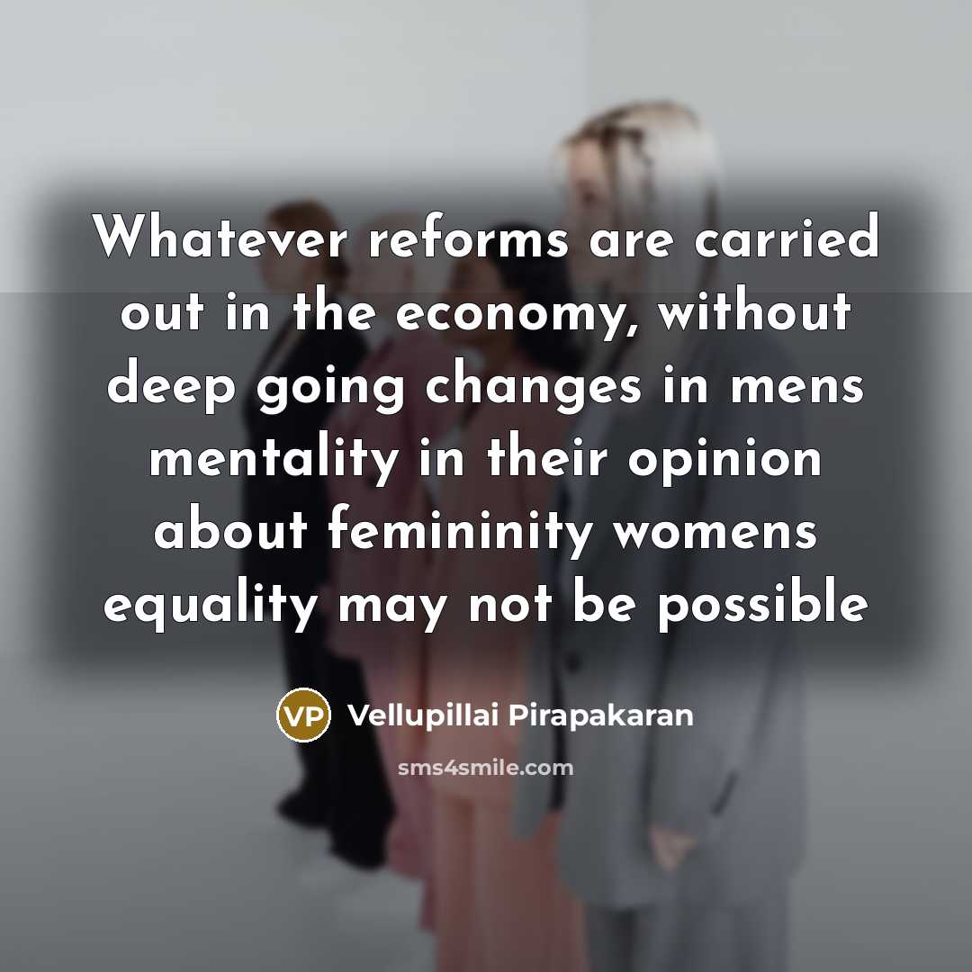 “Whatever reforms are carried out in the economy, without deep…” quote by Vellupillai Pirapakaran