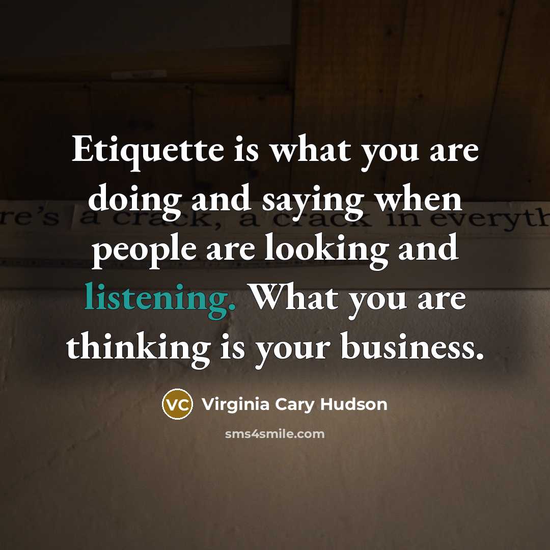 “Etiquette is what you are doing and saying when people…” quote by Virginia Cary Hudson