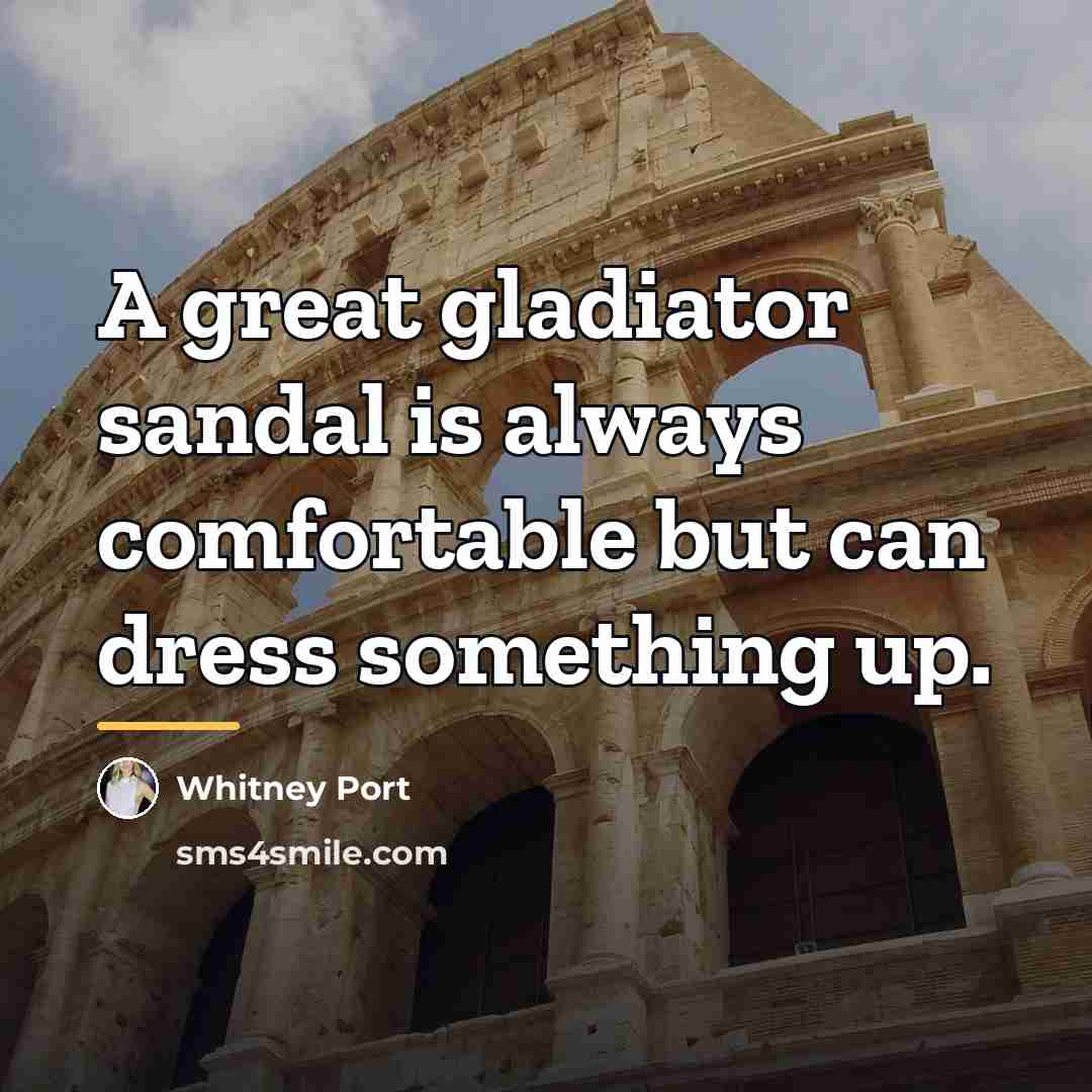 “A great gladiator sandal is always comfortable but can dress…” quote by Whitney Port