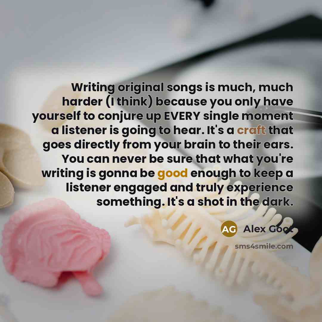 “Writing original songs is much, much harder (I think) because…” quote by Alex Goot