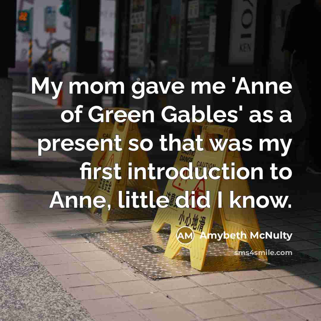 “My mom gave me 'Anne of Green Gables' as a…” quote by Amybeth McNulty