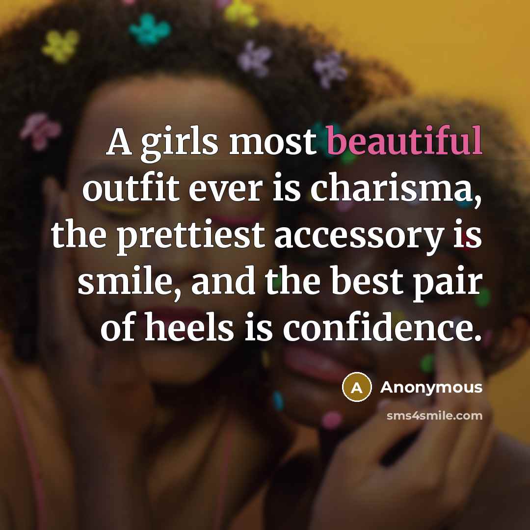 “A girls most beautiful outfit ever is charisma, the prettiest…” quote by Anonymous
