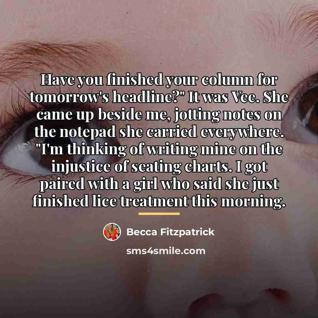 “Have you finished your column for tomorrow's headline?" It was…” quote by Becca Fitzpatrick