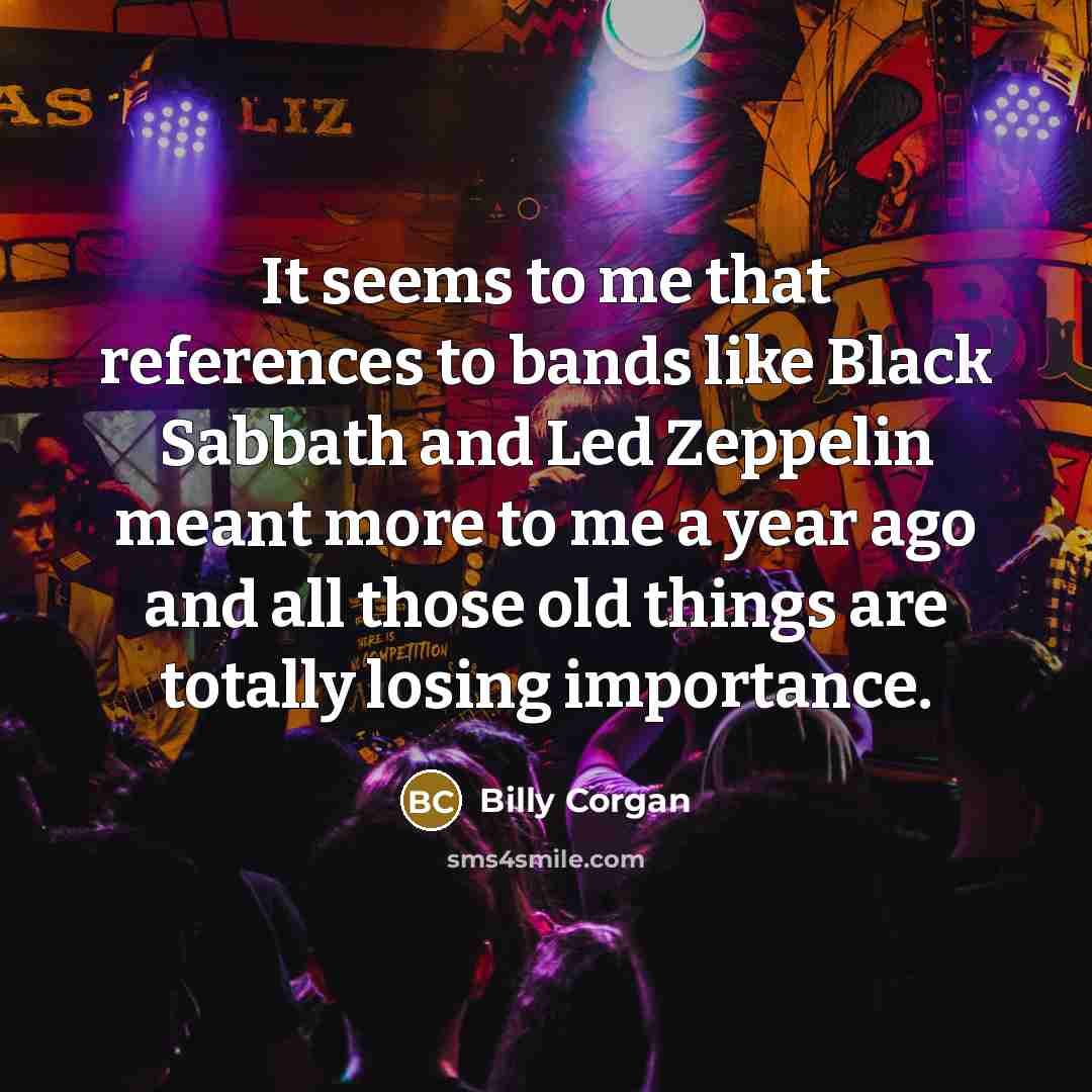 “It seems to me that references to bands like Black…” quote by Billy Corgan