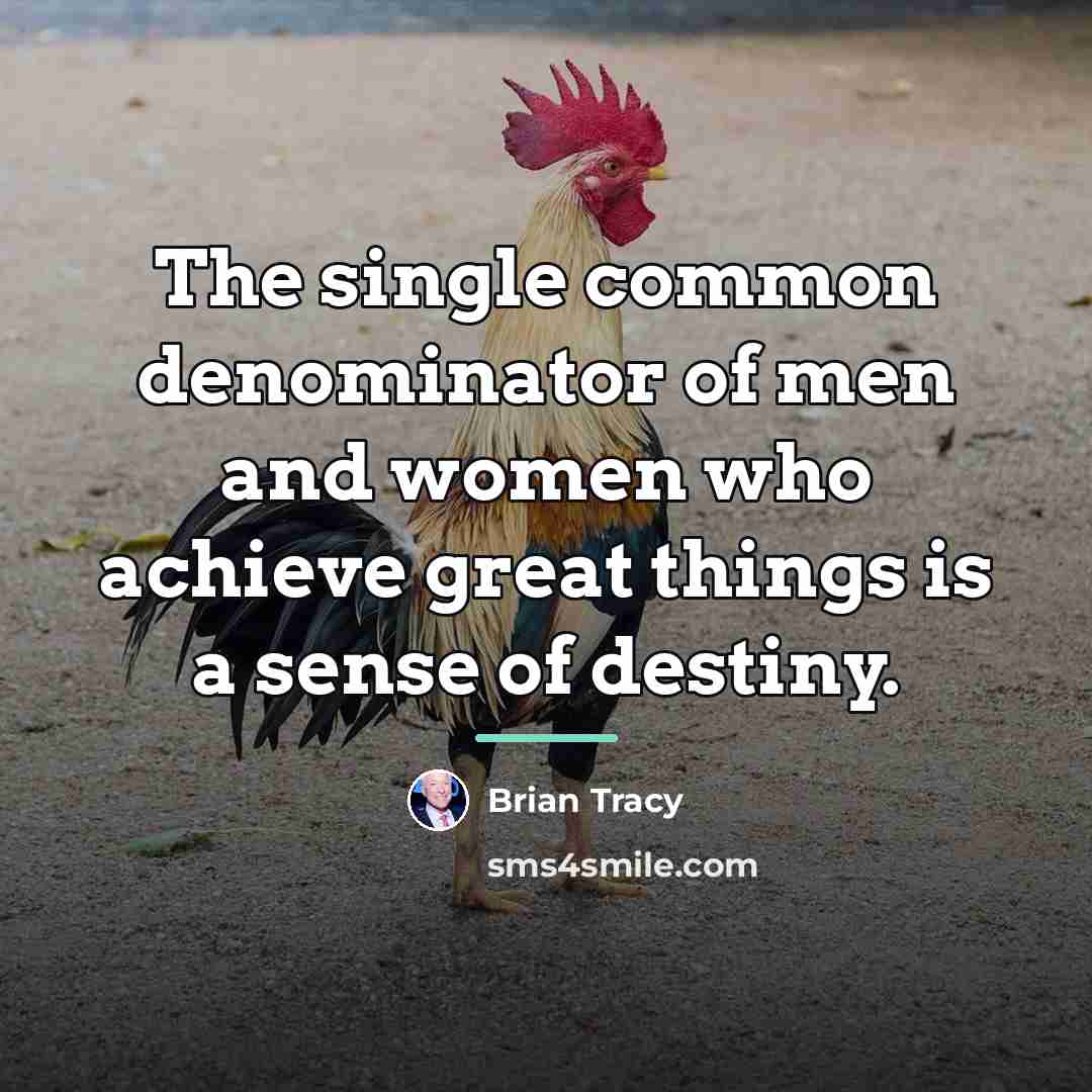 “The single common denominator of men and women who achieve…” quote by Brian Tracy