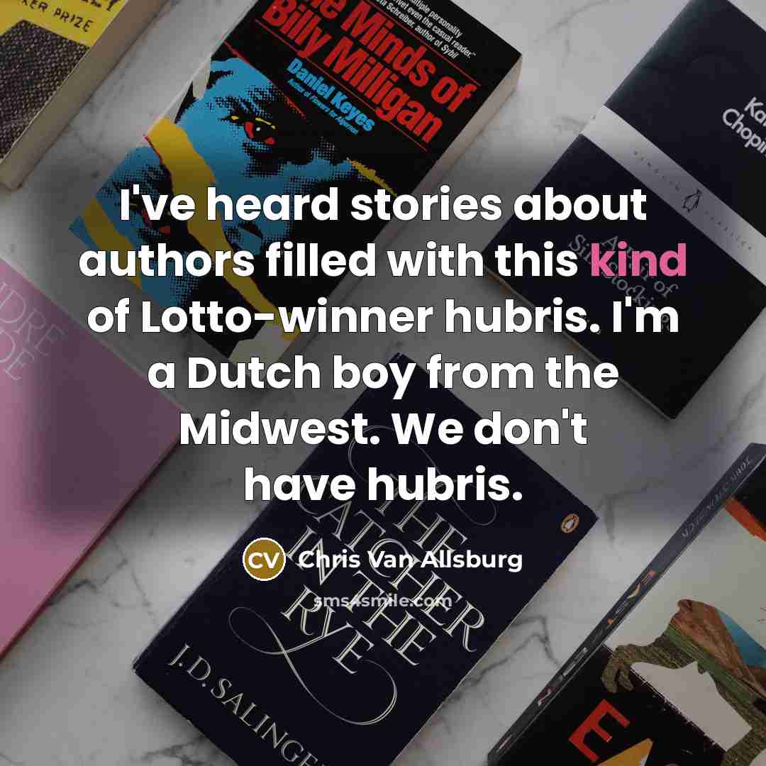 “I've heard stories about authors filled with this kind of…” quote by Chris Van Allsburg