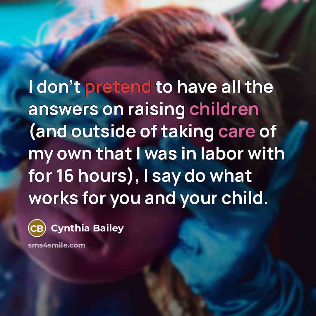 “I don't pretend to have all the answers on raising…” quote by Cynthia Bailey