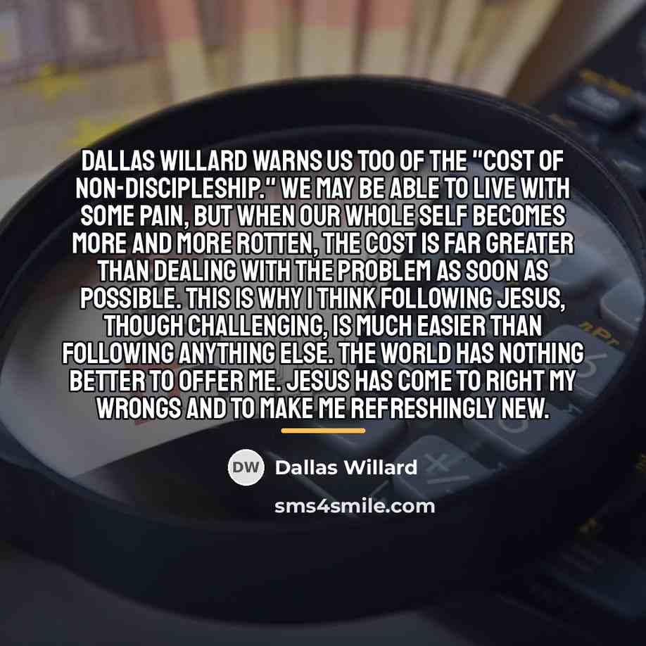 “Dallas Willard warns us too of the "cost of non-discipleship."…” quote by Dallas Willard