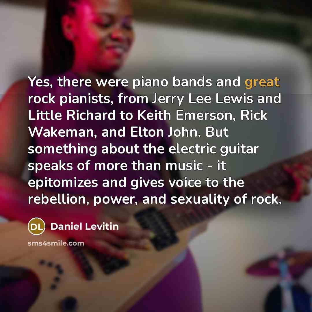 “Yes, there were piano bands and great rock pianists, from…” quote by Daniel Levitin