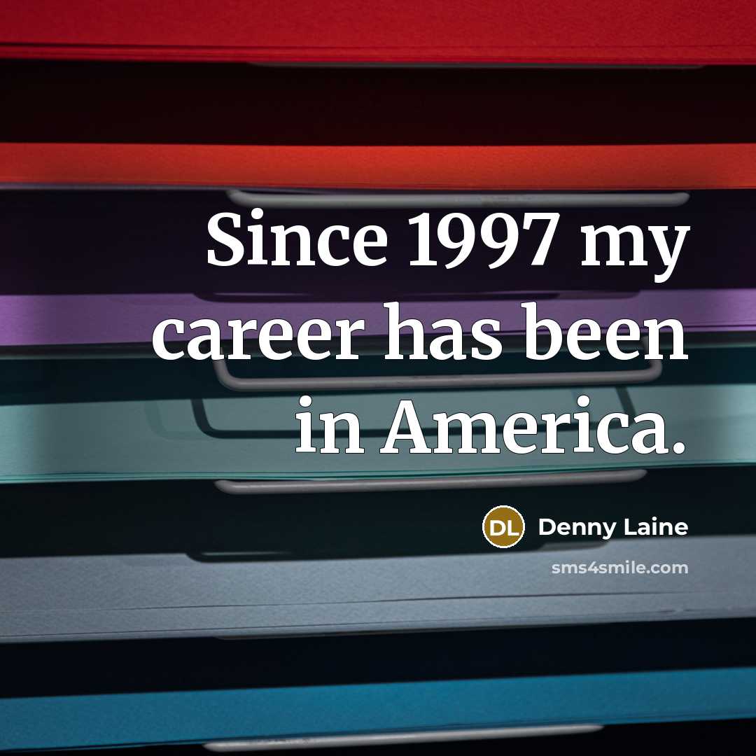 “Since 1997 my career has been in America.…” quote by Denny Laine