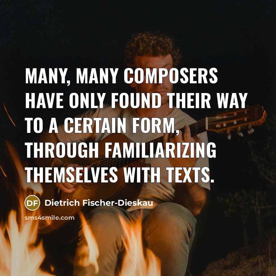 “Many, many composers have only found their way to a…” quote by Dietrich Fischer-Dieskau